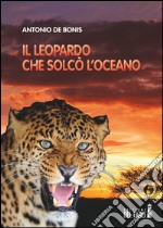 Il leopardo che solcò l'oceano libro