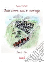 Genti strane lassù in montagna libro