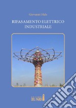 Rifasamento elettrico industriale. Per tecnici, studenti, progettisti libro