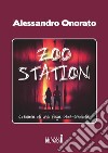 Zoo Station. Cronaca di una fuga post omicidio libro