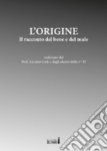 L'origine. Il racconto del bene e del male libro