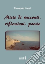 Misto di racconti, riflessioni, poesie libro