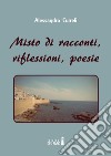 Misto di racconti, riflessioni, poesie libro