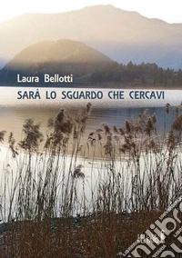 Sarà lo sguardo che cercavi libro