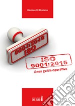 UNI EN ISO 9001:2015. Linea guida operativa libro