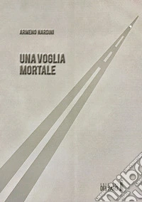 Una voglia mortale libro