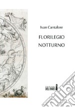 Florilegio notturno libro