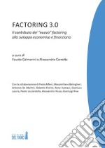 Factoring 3.0. Il contributo del «nuovo» factoring allo sviluppo economico e finanziario