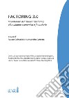 Factoring 3.0. Il contributo del «nuovo» factoring allo sviluppo economico e finanziario libro