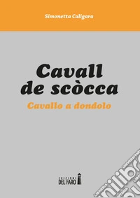 Cavall de scòcca. Cavallo a dondolo