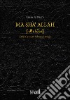 Ma sha' Allah (XXI century schyzoid man) libro di Del Negro Lucaa