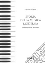 Storia della musica moderna. Dal Settecento al Novecento libro
