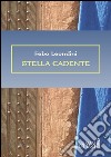Stella cadente libro di Leondini Febo