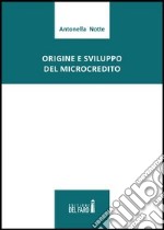 Origine e sviluppo del microcredito libro