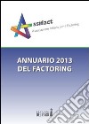 Annuario del factoring 2013 libro di Assifact (cur.)