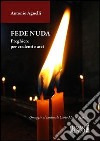 Fede nuda. Preghiere per credenti e atei libro