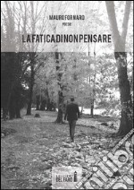 La fatica di non pensare libro