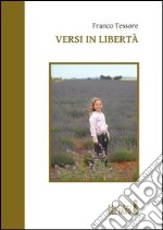 Versi in libertà. Ediz. italiana e spagnola libro