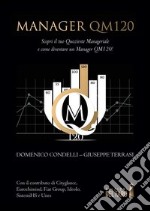 Manager QM120. Scopri il tuo quoziente manageriale e come diventare un manager QM120! libro