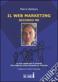Il web marketing secondo me