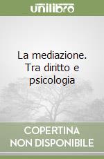 La mediazione. Tra diritto e psicologia libro