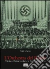 L'orchestra del Reich. I Berliner Philharmoniker e il Nazionalsocialismo libro