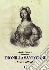 Dionilla Santolini. Diva «inattuale» libro