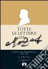 Tutte le lettere di Mozart. L'epistolario completo della famiglia Mozart 1755-1791 libro