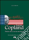 Aaron Copland. Pioniere della musica americana libro