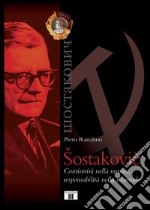 Sostakovic. Continuità nella musica, responsabilità nella tirannide libro