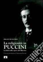 La religiosità in Puccini. La fede nelle opere del maestro