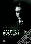 La religiosità in Puccini. La fede nelle opere del maestro libro