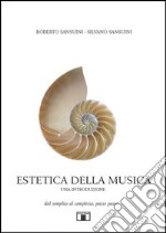 Estetica della musica. Una introduzione. Dal semplice al complesso, passo passo... libro