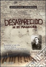 Desaparecido in Do maggiore. Rubarono la sua vita e la sua musica, cancellarono la sua memoria. Con CD Audio