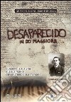 Desaparecido in Do maggiore. Rubarono la sua vita e la sua musica, cancellarono la sua memoria. Con CD Audio libro