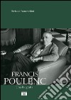 Francis Poulenc. Una biografia libro