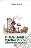 Bizzarie musicali libro