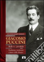 Giacomo Puccini. Bello e... possibile. Tradizione, modernità e futuro della musica