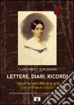 Lettere, diari, ricordi. «Appartenere alla mia arte con anima e corpo»