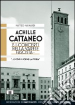 Achille Cattaneo e i concerti nella Varese fascista «... e così si scrive la storia...»