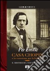 Per Emilia. Casa Chopin e la vocazione per la bellezza. Il mistero del Notturno op. 72 libro
