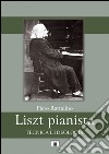 Liszt pianista. Tecnica e ideologia libro