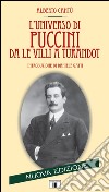 L'universo di Puccini da «Le Villi» a «Turandot» libro di Cantù Alberto