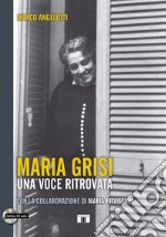 Maria Grisi. Una voce ritrovata. Con CD-Audio