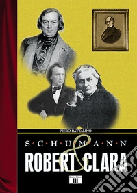 Schumann. Robert & Clara
