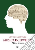 Musica e cervello. Mito e scienza libro