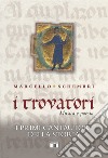 I trovatori. Musica e poesia. I primi cantautori della storia libro