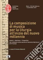 II convegno compositori musica sacra. La composizione di musica per la liturgia all'inizio del nuovo millennio