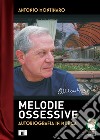 Melodie ossessive. Autobiografia in musica libro