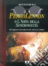 PergoLennon o l'arte della sincronicità. Un viaggio musicale negli indistinti universi dell'Intento libro